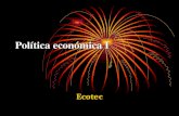 Política económica I Ecotec. Introducción ¿Qué es la política económica? AHIJADO (1985): "La política económica es el conjunto de intervenciones.