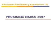 Elecciones Municipales y Autonómicas ´07 PROGRAMA MARCO 2007.