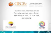 -Instituto de Promoción de Exportaciones e Inversiones Extranjeras, PRO ECUADOR -ECUADOR.