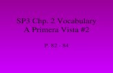 SP3 Chp. 2 Vocabulary A Primera Vista #2 P. 82 - 84.
