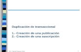 M.C. Daniel Esparza Soto 1 Duplicación de transaccional 1.- Creación de una publicación 2.- Creación de una suscripción.