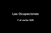 Las Ocupaciones Y el verbo SER. El/la abogado-a Lawyer El/la actriz Actor.