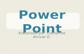 Power Point Elaborado por: Catherine Alcívar D.. ¿Qué es Power Point? Es un programa de presentación desarrollado por la empresa Microsoft para sistemas.