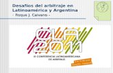 Roque J. Caivano – Desafíos del arbitraje en Latinoamérica y Argentina - Roque J. Caivano –