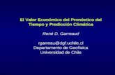 El Valor Económico del Pronóstico del Tiempo y Predicción Climática René D. Garreaud rgarreau@dgf.uchile.cl Departamento de Geofísica Universidad de Chile.