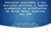 Factores asociados a las acciones exitosas y logros académicos en estudiantes de Nivel Medio Superior del IPN Lic. María Álvarez y Duncan Lic. Martha.