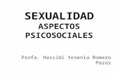 SEXUALIDAD ASPECTOS PSICOSOCIALES Profa. Hassibi Yesenia Romero Pazos.