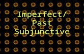 Imperfect/Past Subjunctive P.6. * WEIRDO in the main clause The Subjunctive Mood There are TWO ways to express the subjunctive (past and present) El Presente.