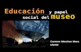 Carmen Sánchez Mora UNAM social del museo Educación y papel.