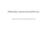 Métodos potenciométricos CELDAS ELECTROQUIMICAS. Clasificación Métodos Electroanalíticos Más Comunes Fuente: Wilches, 2007, Bioenergética VI.