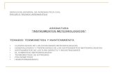 DIRECCION GENERAL DE AERONAUTICA CIVIL ESCUELA TECNICA AERONAUTICA ASIGNATURA “INSTRUMENTOS METEOROLOGICOS” TEMARIO: TERMOMETRIA Y MANTENIMIENTO. CLASIFICACION.