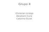 Grupo 4 Christian Urrego Abraham Cura Catalina Guiot.