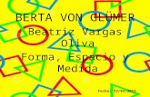 BERTA VON GLÜMER Beatriz Vargas Oliva Forma, Espacio y Medida Fecha: 23/03/2015.