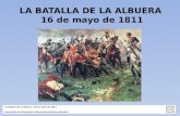 La Batalla de La Albuera 16 de mayo de 1811 Asociación de Estrategia y Simulación Histórica Alavesa LA BATALLA DE LA ALBUERA 16 de mayo de 1811.