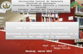 Prof. (a): Oneyda J. Mengo-Patiño Maracay, marzo 2015 COMPETENCIA 2 TEMA 2: INVESTIGACIÓN DOCUMENTAL Relaciona la Investigación Documental en el contexto.