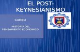 EL POST-KEYNESIANISMO CURSO HISTORIA DEL PENSAMIENTO ECONOMICO.