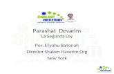 Parashat Devarim La Segunda Ley Por: Eliyahu BaYonah Director Shalom Haverim Org New York.