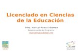 Licenciado en Ciencias de la Educación Mtra. Maricel Rivera Iribarren Responsable de Programa maricelrivera@itson.mx.