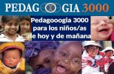 Pedagooogia 3000 para los niños/as de hoy y de mañana.