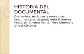 HISTORIA DEL DOCUMENTAL Corrientes, estéticas y narrativas documentales después dela II Guerra Mundial: Cinema Verité, Free Cinema y Direct Cinema.
