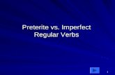 1 Preterite vs. Imperfect Regular Verbs 2 Preterite vs. Imperfect Objectives This lesson will help you better understand the differences between preterite.