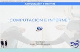 Computación e Internet Computación e Internet - Lcdo. Félix Bucarelo – felixbucarelo@gmail.com COMPUTACIÓN E INTERNET Facilitador Lcdo. Félix Bucarelo.