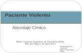 Abordaje Clínico Paciente Violento Tomás Sepich D´almeida Médico Psiquiatra (UBA) XXVIII Congreso Argentino de Psiquiatría-APSA- Mar del Plata17-20 abril.