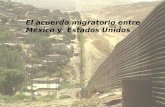 El acuerdo migratorio entre México y Estados Unidos.