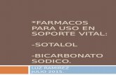 *FARMACOS PARA USO EN SOPORTE VITAL: -SOTALOL -BICARBONATO SODICO. LUZ RAMIREZ JULIO 2015.
