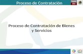 Proceso de Contratación Proceso de Contratación de Bienes y Servicios.