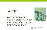 IA-TP INVENTARIO DE ADJETIVOS PARA LA EVALUACIÓN DE LA PERSONALIDAD PS. MA. FERNANDA CALA M.
