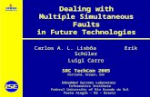 Dealing with Multiple Simultaneous Faults in Future Technologies