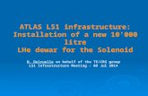 ATLAS LS1 infrastructure: Installation of a new 10’000  litre LHe dewar  for the Solenoid