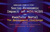 ANNEXURE FOUR & FIVE: Socio-Economic Impact of HIV/AIDS on KwaZulu Natal The Management Challenge