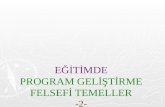 EĞİTİMDE PROGRAM  GELİŞTİRME FELSEFİ TEMELLER -2-