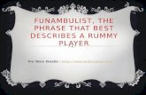 Funambulist, The Phrase That Best Describes A Rummy Player