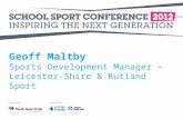 Geoff Maltby Sports Development Manager – Leicester-Shire & Rutland Sport