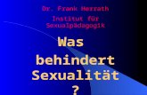 Dr. Frank Herrath Institut für Sexualpädagogik Was  behindert Sexualität ?
