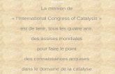La mission de  « l’International Congress of Catalysis »  est de tenir, tous les quatre ans,