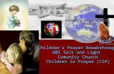 Children’s Prayer Breakthrough GBI Salt and Light  Comunity Church Children in Prayer (CiP)