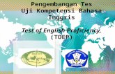Pengembangan  Tes Uji Kompetensi Bahasa Inggris Test of English Proficiency,  ( TOEP)