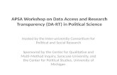 APSA Workshop  on Data Access and Research Transparency (DA-RT )  in Political  Science