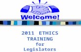 2011 ETHICS TRAINING for Legislators
