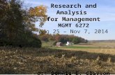 Research and Analysis  for Management MGMT 6272 Aug 25 – Nov 7, 2014 Dr.  Dennis E. Clayson