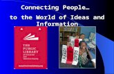 Connecting People…  to the World of Ideas and Information