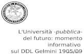L'Università - pubblica - del futuro: momento informativo  sul DDL Gelmini 1905/09