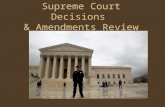 Supreme Court Decisions  &  Amendments Review