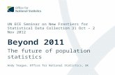 UN ECE Seminar on New Frontiers for Statistical Data Collection 31 Oct – 2 Nov 2012 Beyond 2011