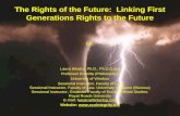 The Rights of the Future:  Linking First Generations Rights to the Future By,