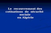 Le  recouvrement des  cotisations  de  sécurité   sociale  en Algérie